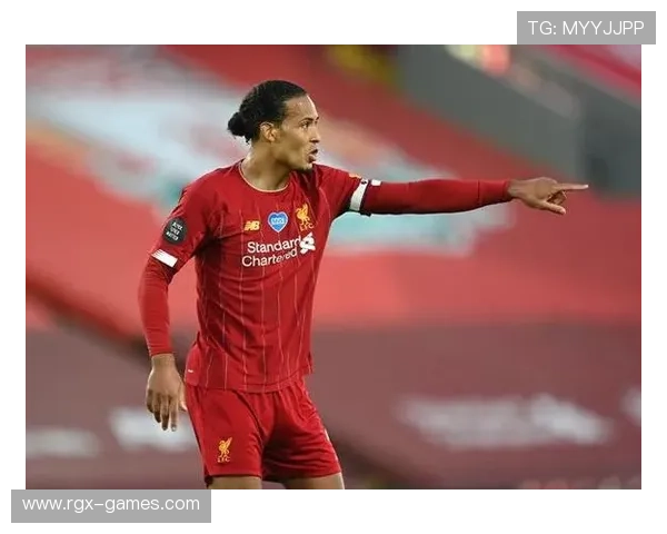 范戴克力挺更衣室团结：领袖气质引领球队前行